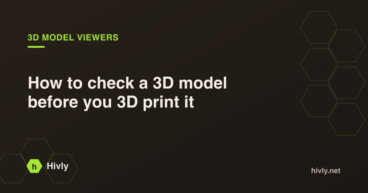 How to check a 3D model before you 3D print it — Hivly