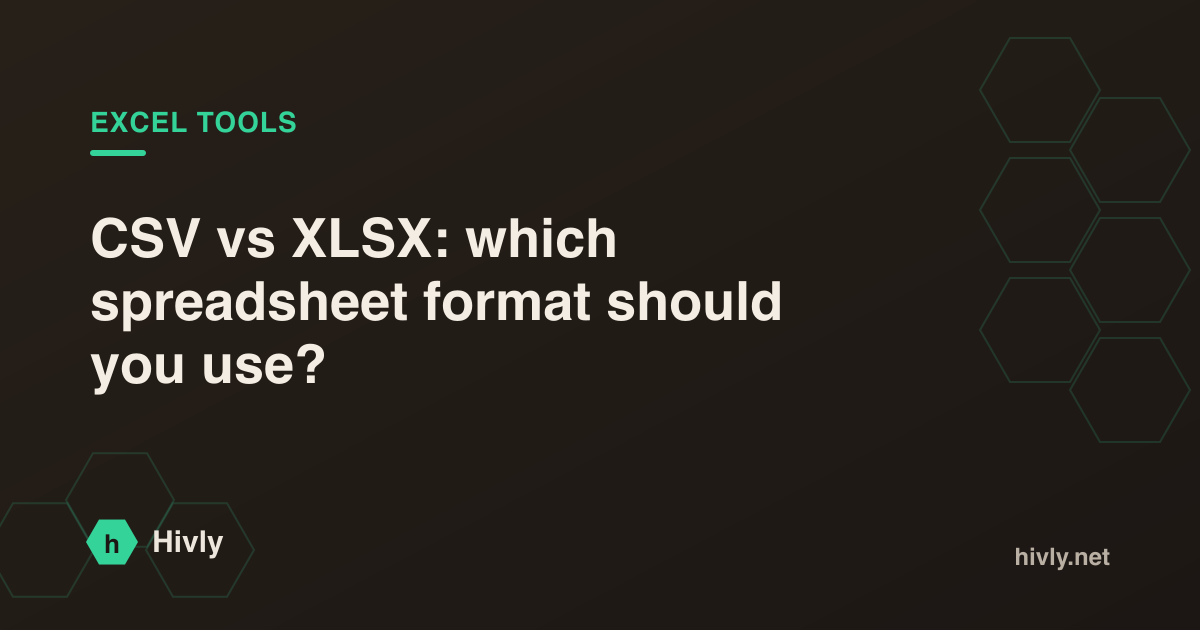 CSV vs XLSX: which spreadsheet format should you use? — Hivly