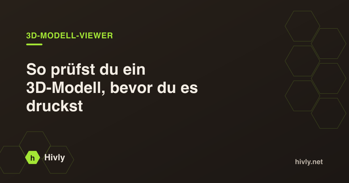 So prüfst du ein 3D-Modell, bevor du es druckst