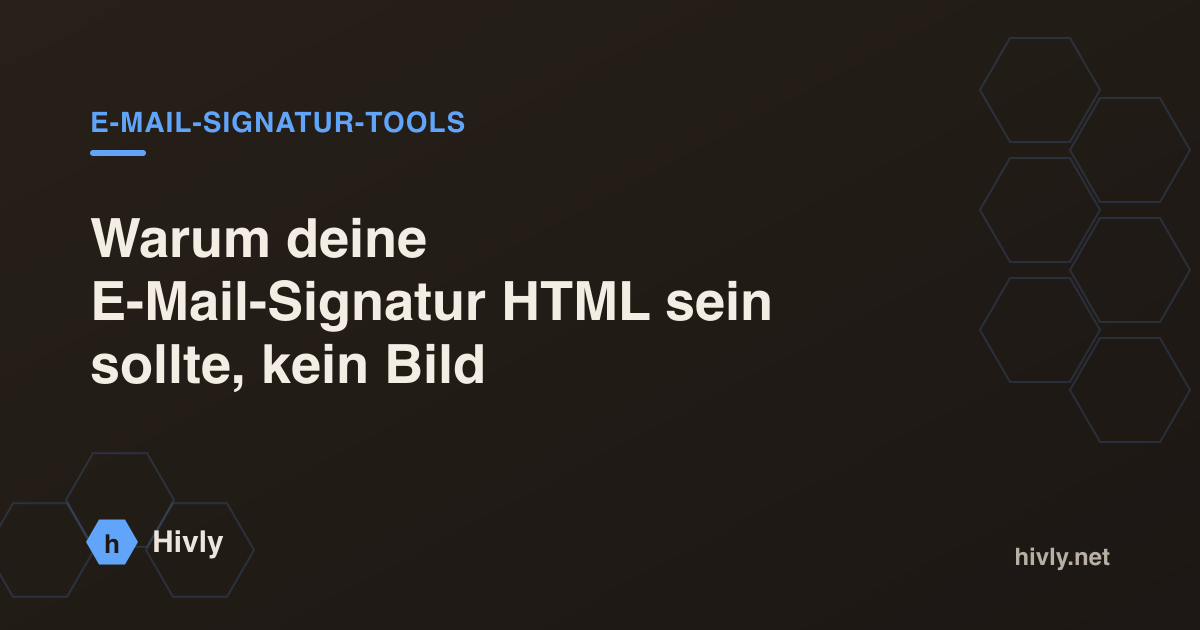 Warum deine E-Mail-Signatur HTML sein sollte, kein Bild