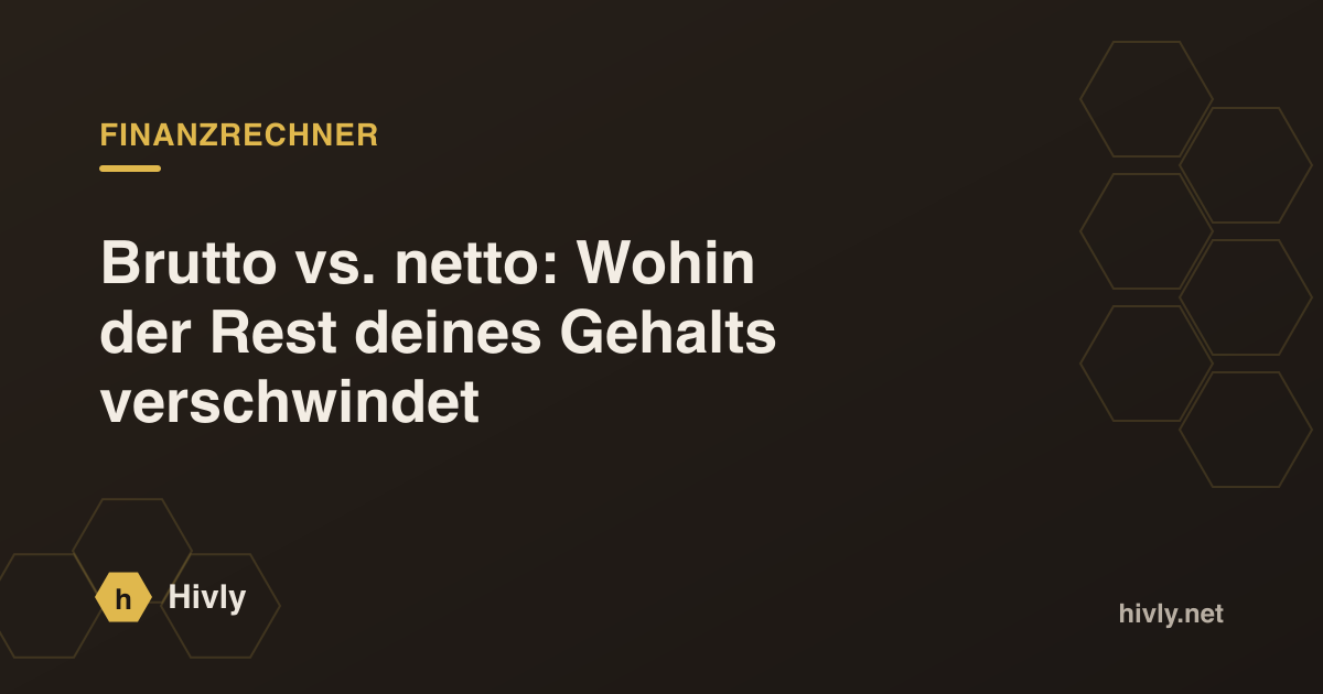Brutto vs. netto: Wohin der Rest deines Gehalts verschwindet
