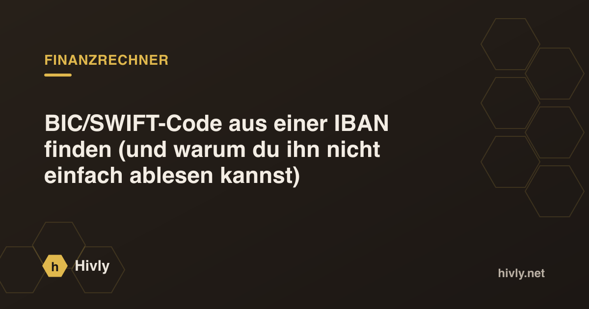 BIC/SWIFT-Code aus einer IBAN finden (und warum du ihn nicht einfach ablesen kannst)