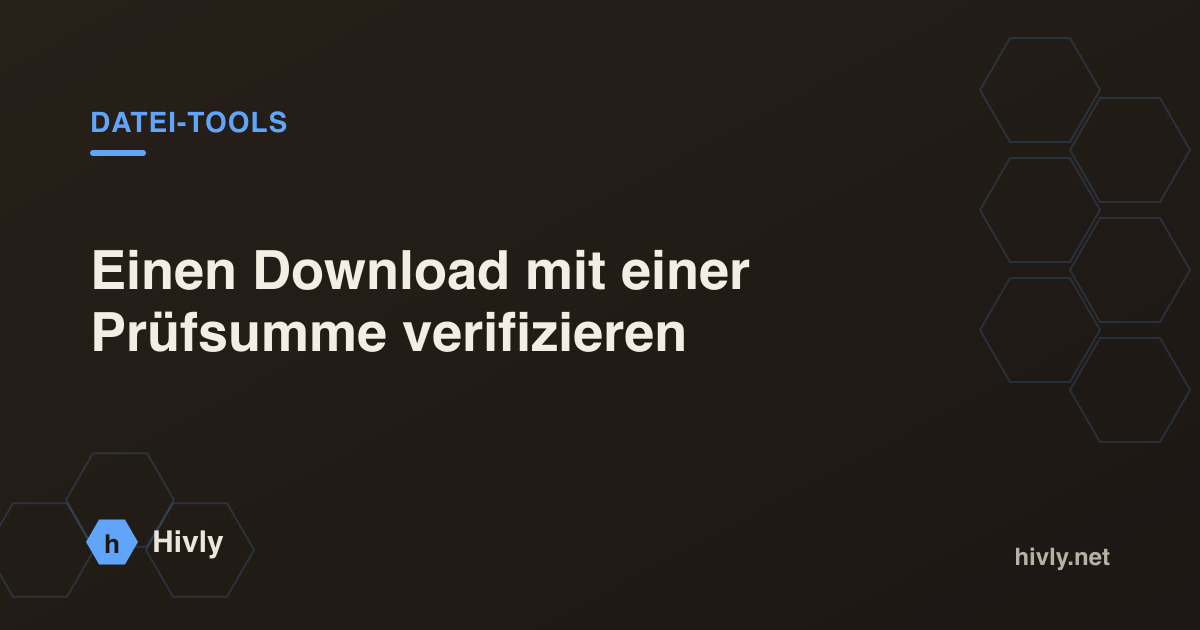 Einen Download mit einer Prüfsumme verifizieren
