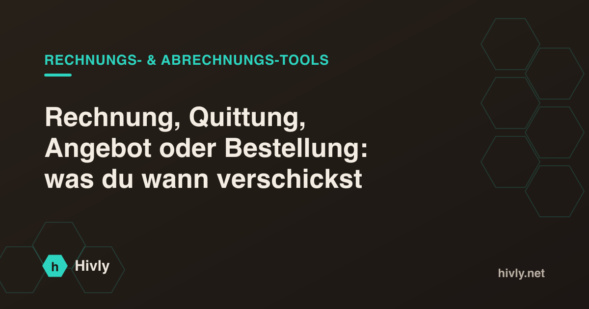 Rechnung, Quittung, Angebot oder Bestellung: was du wann verschickst