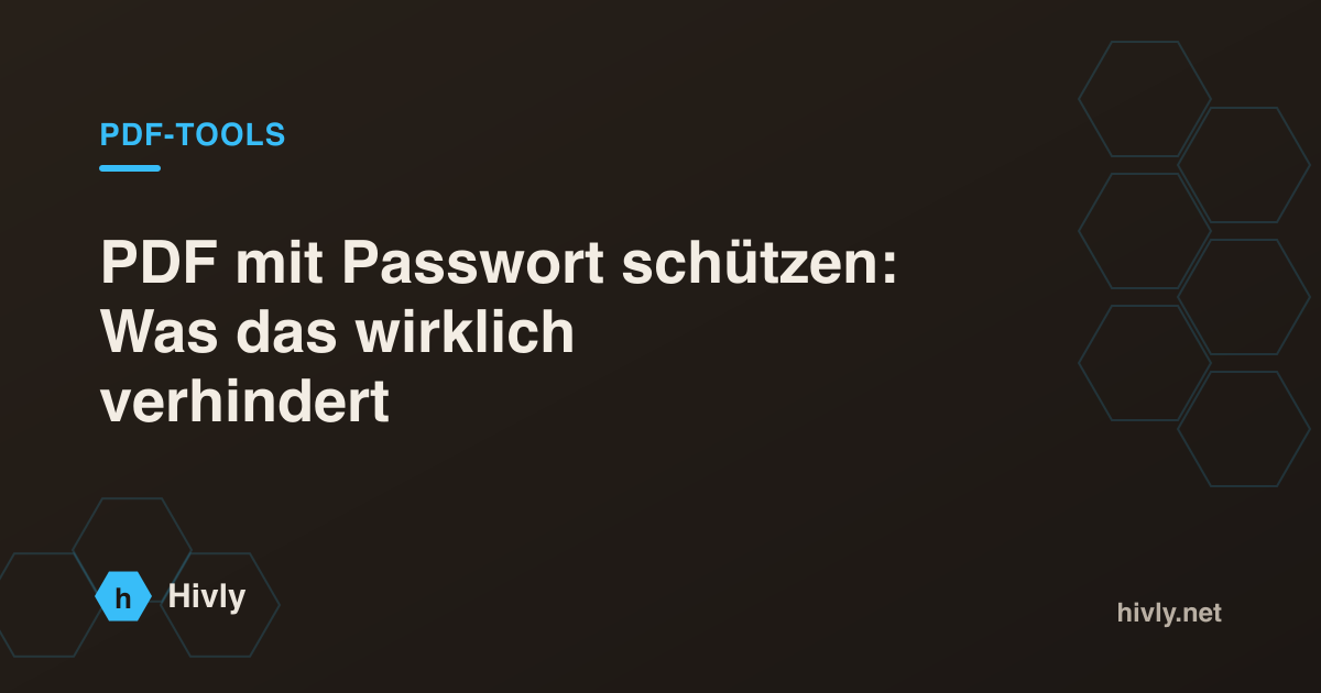 PDF mit Passwort schützen: Was das wirklich verhindert