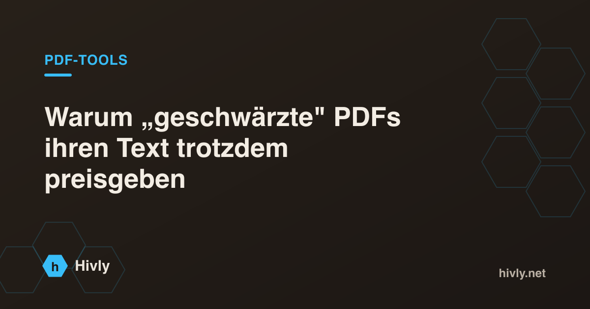 Warum „geschwärzte" PDFs ihren Text trotzdem preisgeben
