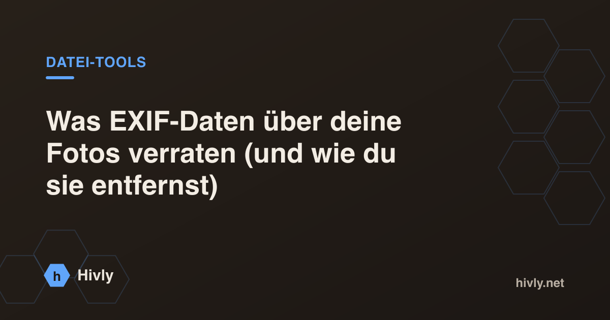 Was EXIF-Daten über deine Fotos verraten (und wie du sie entfernst)