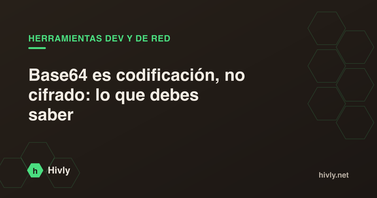 Base64 es codificación, no cifrado: lo que debes saber