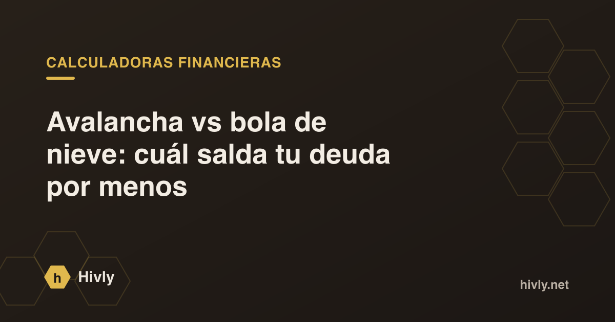 Avalancha vs bola de nieve: cuál salda tu deuda por menos