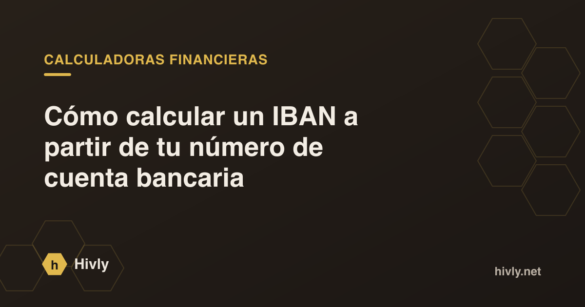 Cómo calcular un IBAN a partir de tu número de cuenta bancaria