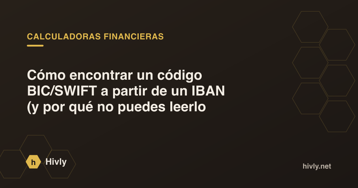 Cómo encontrar un código BIC/SWIFT a partir de un IBAN (y por qué no puedes leerlo directamente)