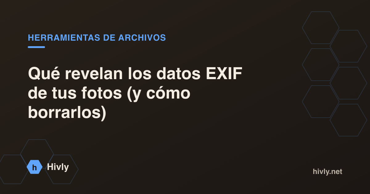 Qué revelan los datos EXIF de tus fotos (y cómo borrarlos)