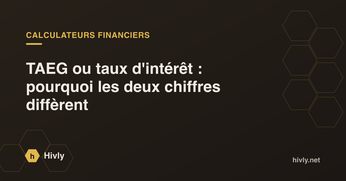 TAEG ou taux d'intérêt : pourquoi les deux chiffres diffèrent