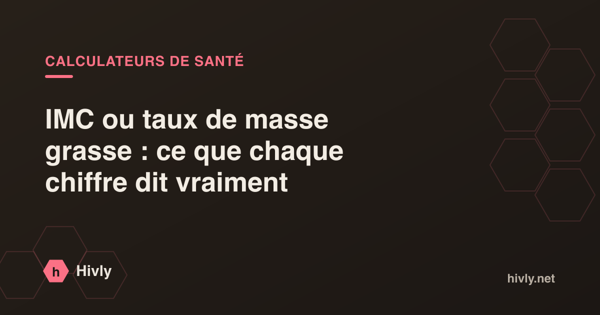 IMC ou taux de masse grasse : ce que chaque chiffre dit vraiment