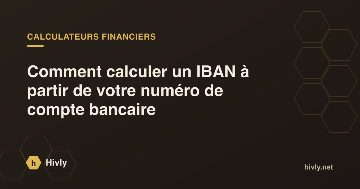 Comment calculer un IBAN à partir de votre numéro de compte bancaire
