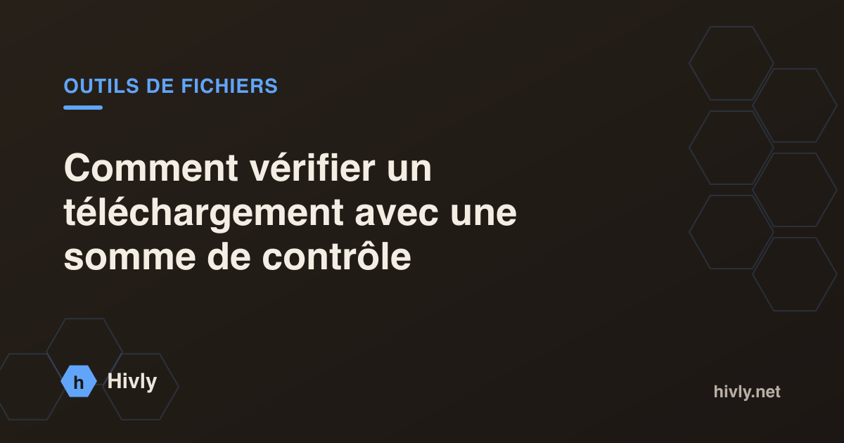 Comment vérifier un téléchargement avec une somme de contrôle