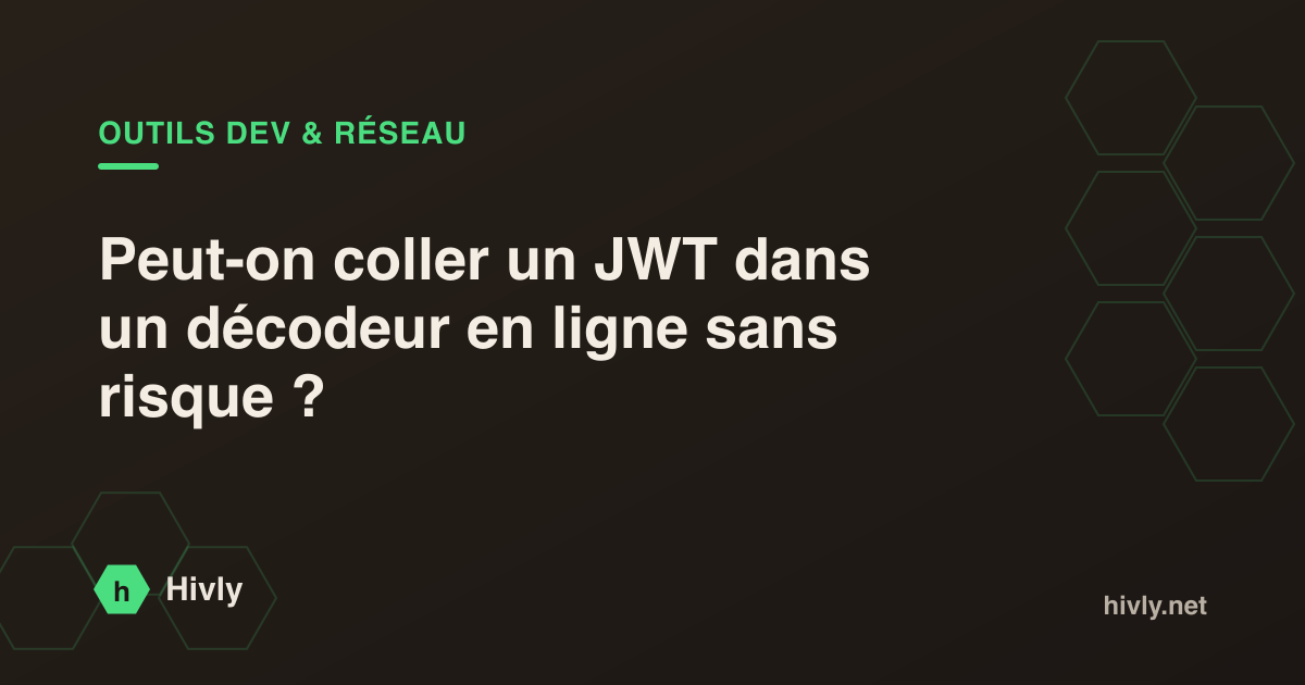 Peut-on coller un JWT dans un décodeur en ligne sans risque ?