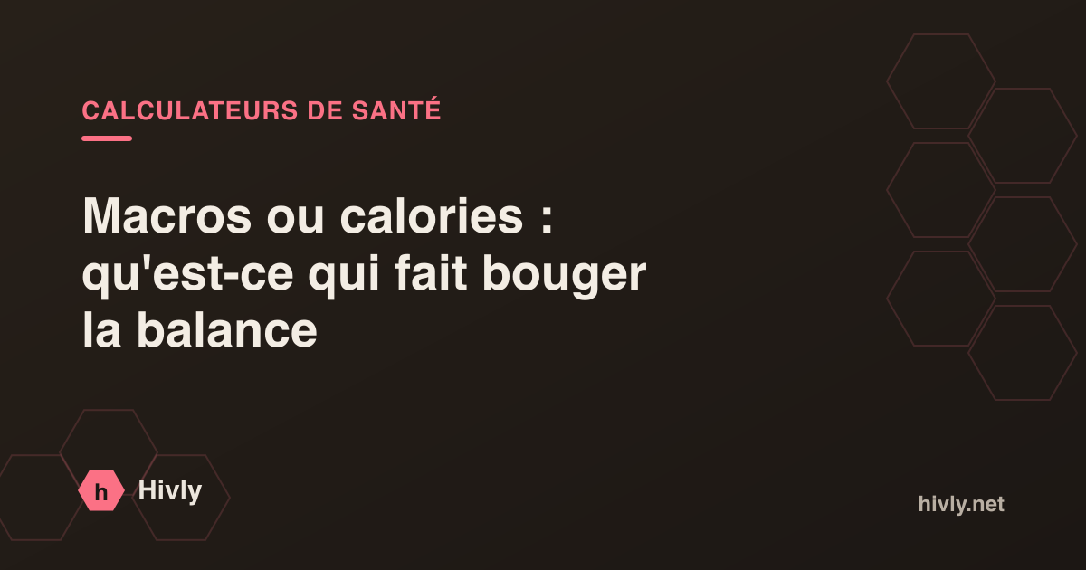 Macros ou calories : qu'est-ce qui fait bouger la balance