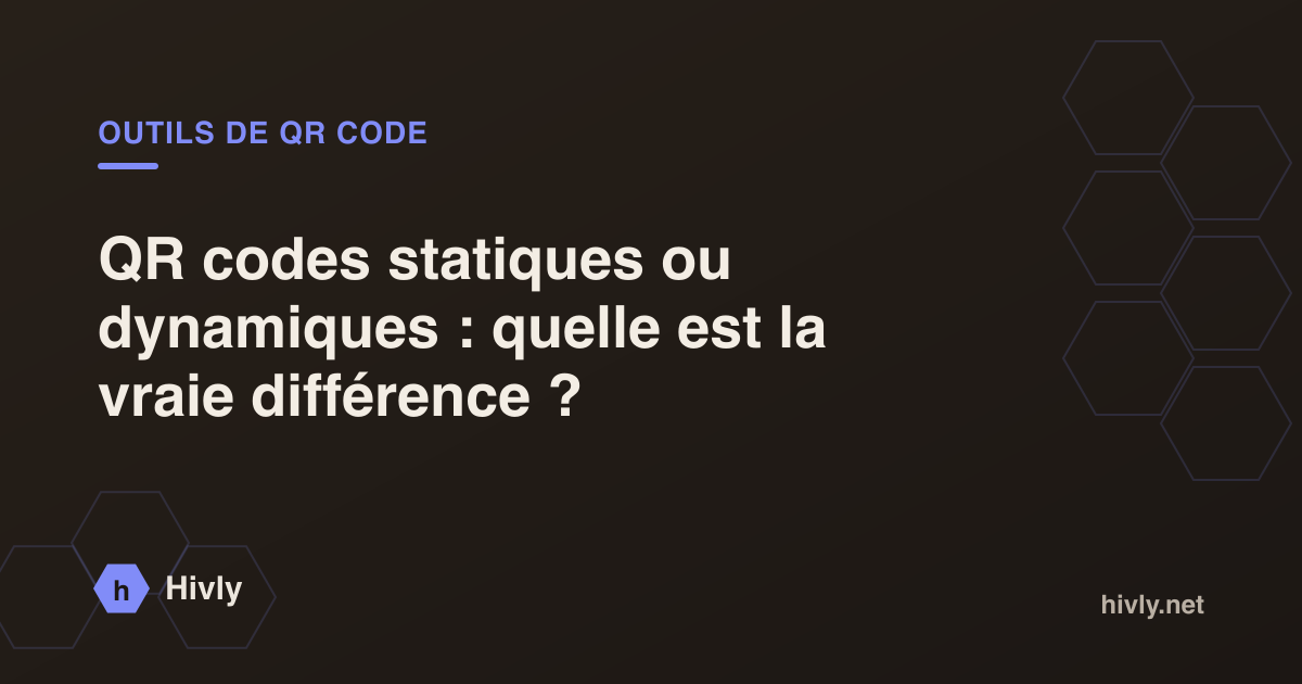 QR codes statiques ou dynamiques : quelle est la vraie différence ?