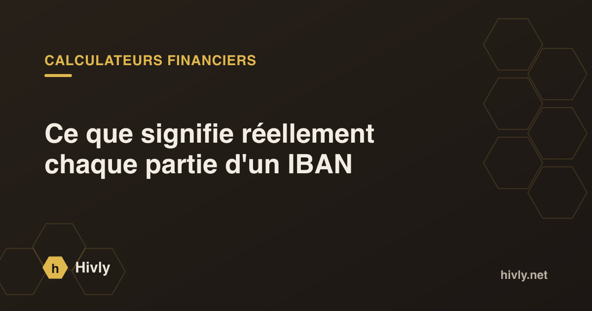 Ce que signifie réellement chaque partie d'un IBAN