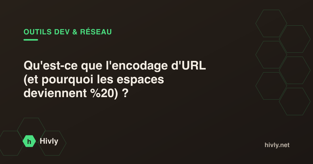 Qu'est-ce que l'encodage d'URL (et pourquoi les espaces deviennent %20) ?