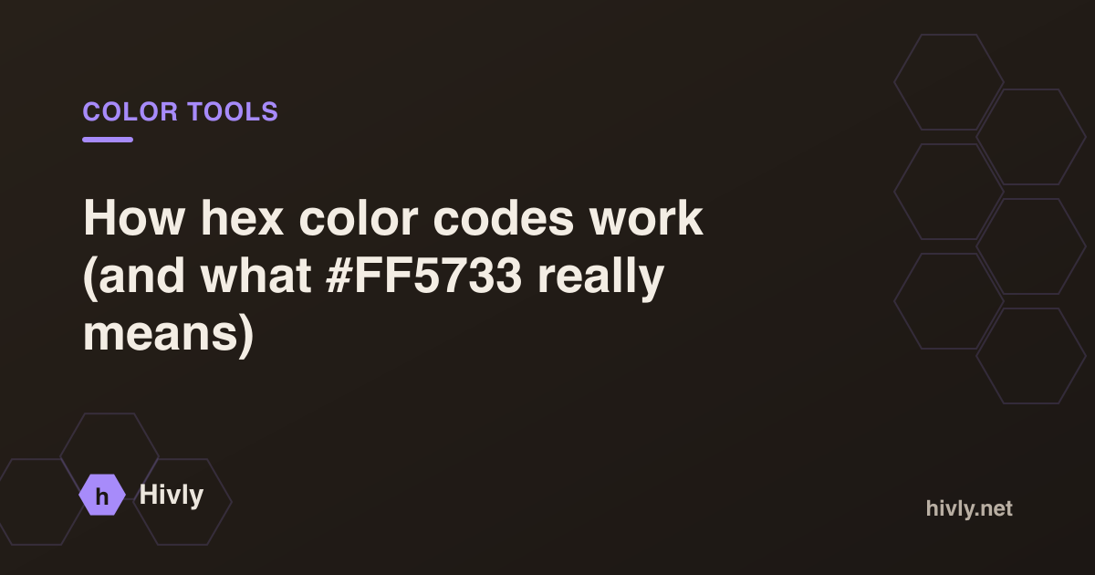 How hex color codes work (and what #FF5733 really means) — Hivly