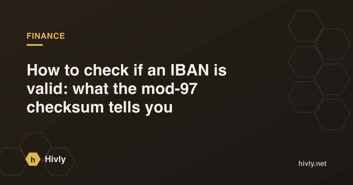 How to check if an IBAN is valid: what the mod-97 checksum tells you — Hivly