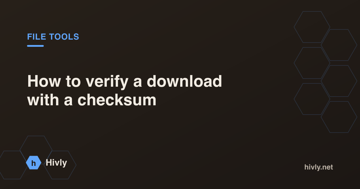 How to verify a download with a checksum — Hivly