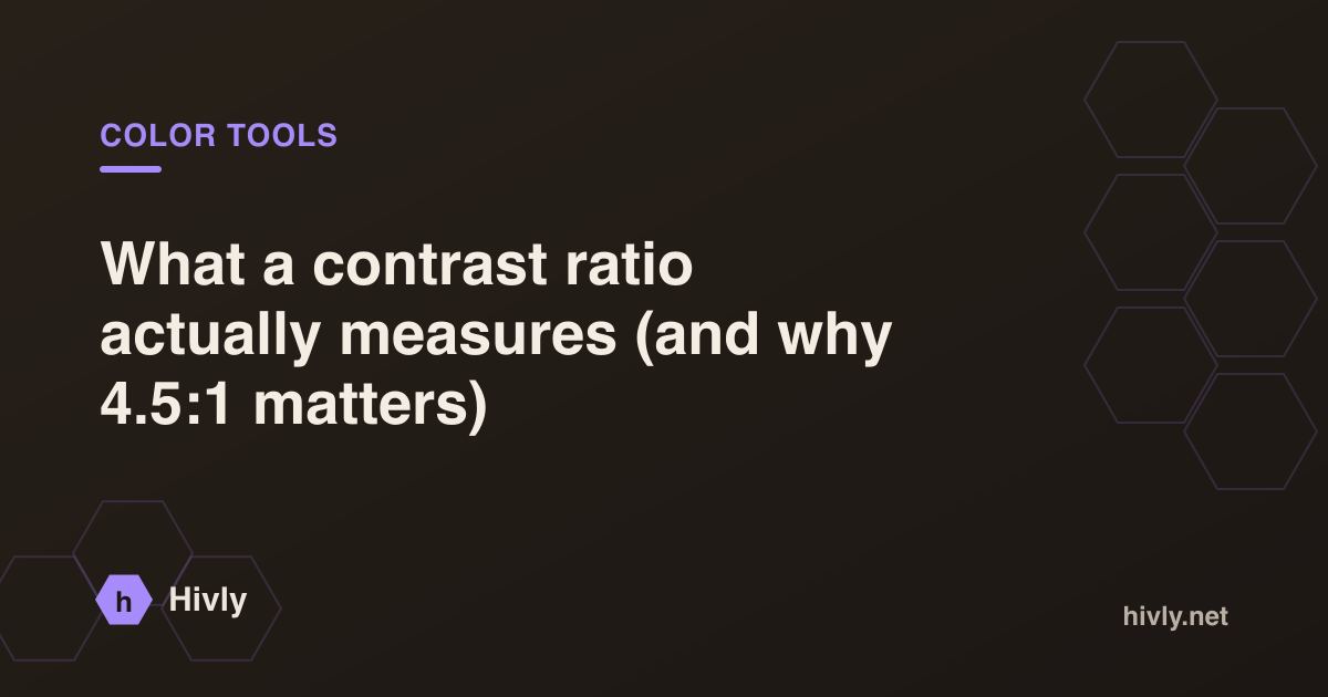 What a contrast ratio actually measures (and why 4.5:1 matters) — Hivly