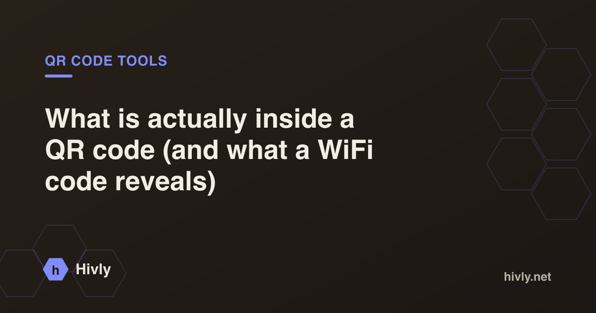 What is actually inside a QR code (and what a WiFi code reveals) — Hivly