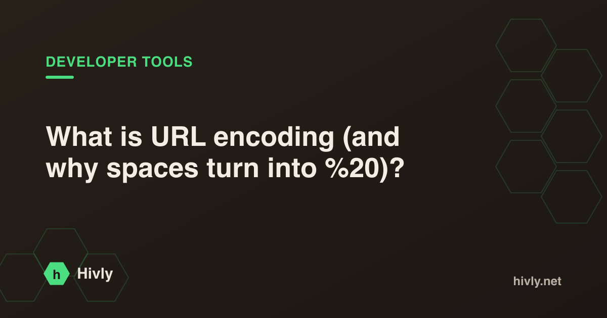 What is URL encoding (and why spaces turn into %20)? — Hivly